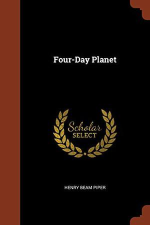 Four-Day Planet by H. Beam Piper