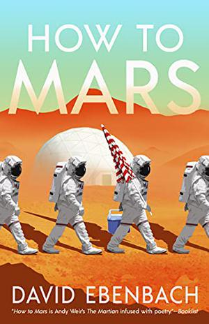 How to Mars by David Ebenbach