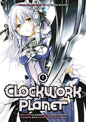 Clockwork Planet, Vol. 1 (漫画 クロックワーク・プラネット / Clockwork Planet Manga #1)