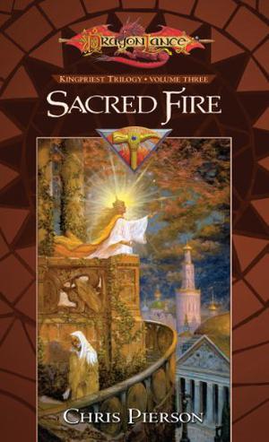Sacred Fire: Kingpriest Trilogy, Vol. 3 (Dragonlance: Kingpriest #3)