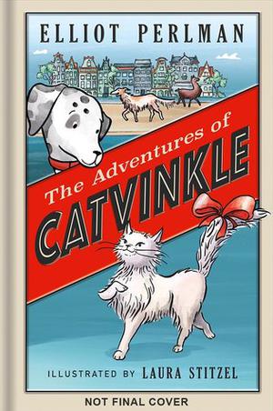 The Adventures of Catvinkle by Elliot Perlman