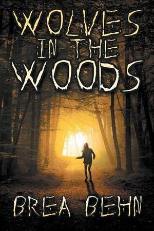 Wolves in the Woods by Brea Behn