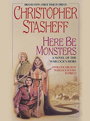 Here Be Monsters by Christopher Stasheff