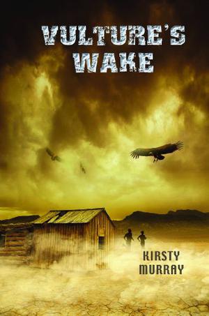 Vulture's Wake by Kirsty Murray