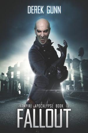 Vampire Apocalypse: Fallout (Vampire Apocalypse #3)