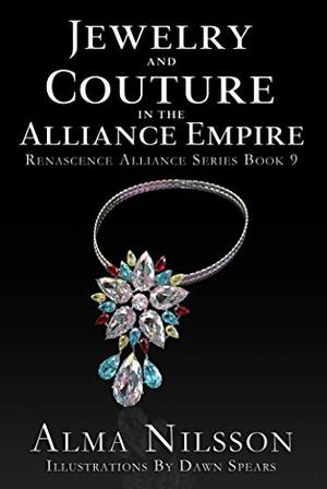 Jewelry and Couture of the Alliance Empire (Renascence Alliance #9)
