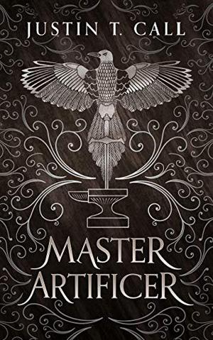 Master Artificer: The Silent Gods Book 2 by Justin Call