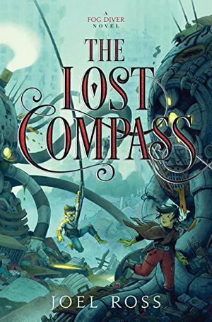 The Lost Compass by Joel N. Ross