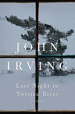 Last Night In Twisted River by John Irving