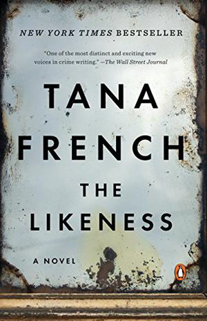 The Likeness by Tana French, Heather O'Neill