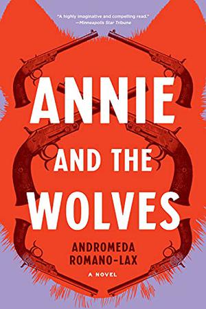 Annie and the Wolves by Andromeda Romano-Lax