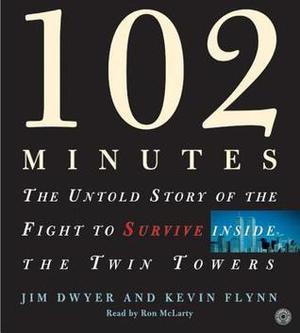 102 Minutes by Jim Dwyer, Kevin Flynn, Ron McLarty, Ron McClarty