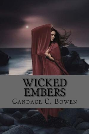Wicked Embers by Candace C. Bowen