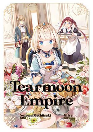 Tearmoon Empire: Volume 1 (Tearmoon Empire Light Novel #1)