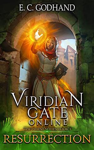 Viridian Gate Online: Resurrection: A litRPG Adventure (The Heartfire Healer #1)