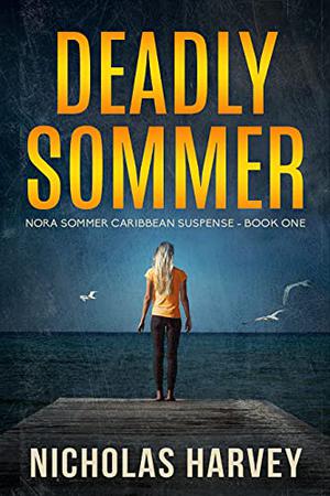 Deadly Sommer (Nora Sommer Caribbean Suspense #1)