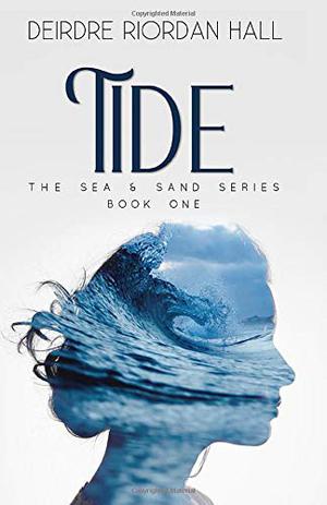 Tide by Deirdre Riordan Hall