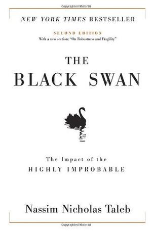 The Black Swan: The Impact of the Highly Improbable (Incerto #2)