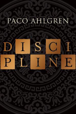 Discipline by Paco Ahlgren