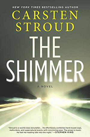 The Shimmer: A Novel by Carsten Stroud