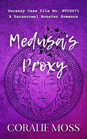 Medusa's Proxy by Coralie Moss