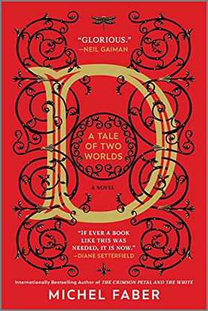 D  (A Tale of Two Worlds): A Novel by Michel Faber