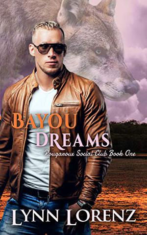 Bayou Dreams by Lynn Lorenz