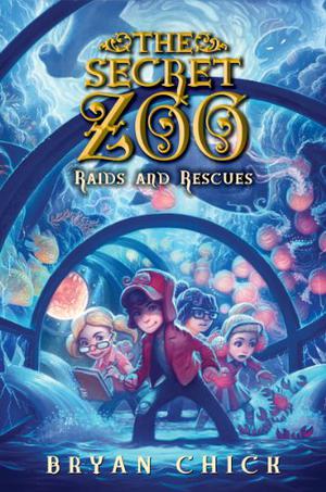 Raids and Rescues (The Secret Zoo #5)