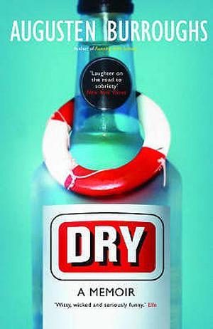 Dry by Augusten Burroughs