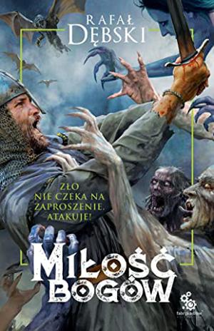 Miłość bogów by Rafał Dębski