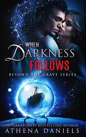 When Darkness Follows by Athena Daniels