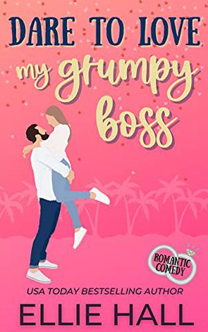 Dare to Love My Grumpy Boss (Forever Marriage Match #1)