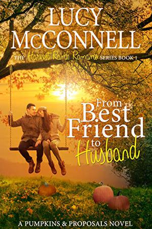 From Best Friend to Husband (Harvest Ranch Romance #1)