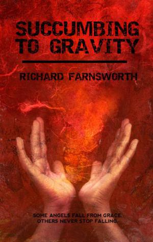Succumbing to Gravity by Richard Farnsworth