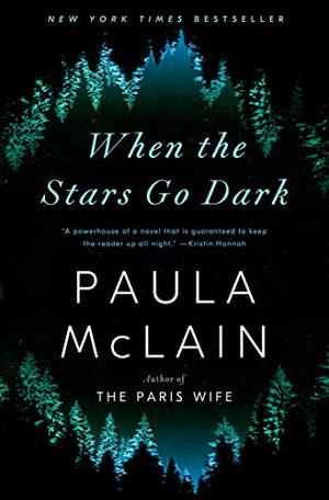 When the Stars Go Dark by Paula McLain