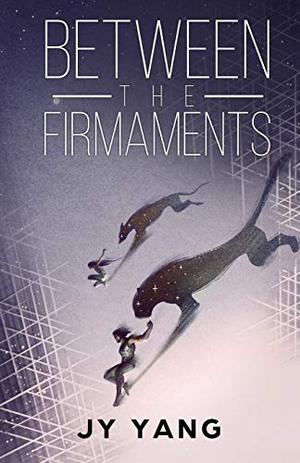 Between the Firmaments by J.Y. Yang