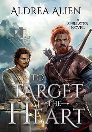 To Target the Heart (Spellster Universe #1)