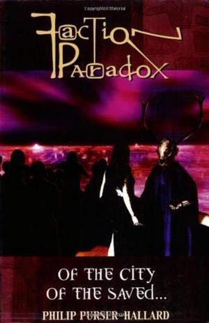 Faction Paradox: Of the City of the Saved... (Faction Paradox #2)