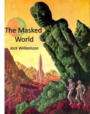 The Masked World by Jack Williamson