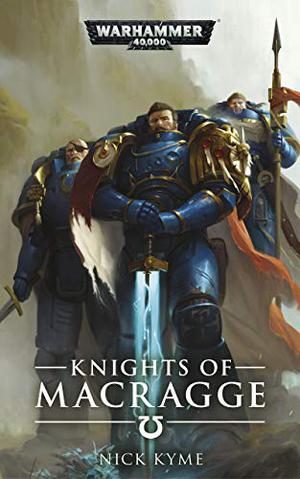 Knights of Macragge by Nick Kyme