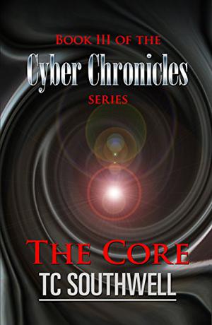 The Core (The Cyber Chronicles #3)
