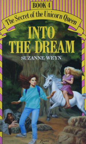 Into the dream. (The Secret of the Unicorn Queen #4)