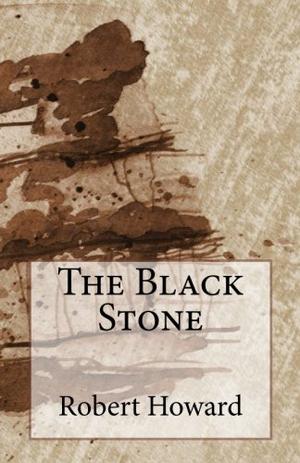 The Black Stone by Robert E. Howard