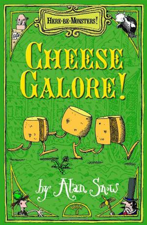 Cheese Galore! by Alan Snow