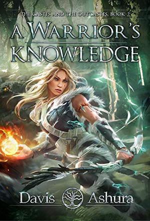A Warrior's Knowledge by Davis Ashura