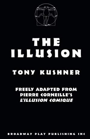 The Illusion by Tony Kushner, Pierre Corneille