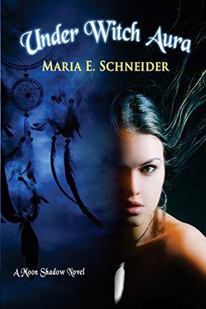 Under Witch Aura by Maria E. Schneider