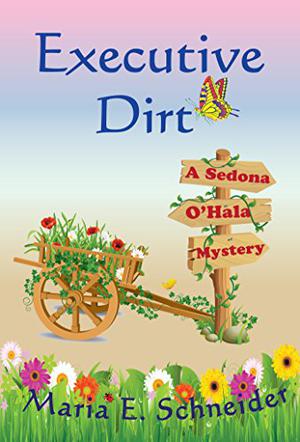 Executive Dirt by Maria E. Schneider