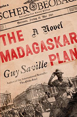 The Madagaskar Plan: A Novel (Afrika Reich #2)