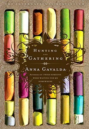 Hunting and Gathering by Anna Gavalda, Alison Anderson